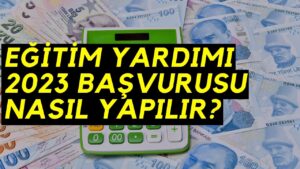 Eğitim Yardımı Nasıl Alınır? Başvuru Formu ve Sorgulama