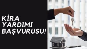 Kira Yardımı Başvurusu Nasıl Yapılır? E-Devlet Başvuru Formu