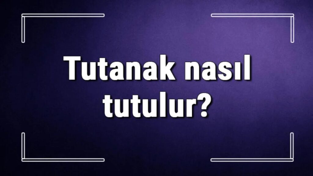 Tutanak Nedir? Nasıl Tutulur? Tutanak Örneği